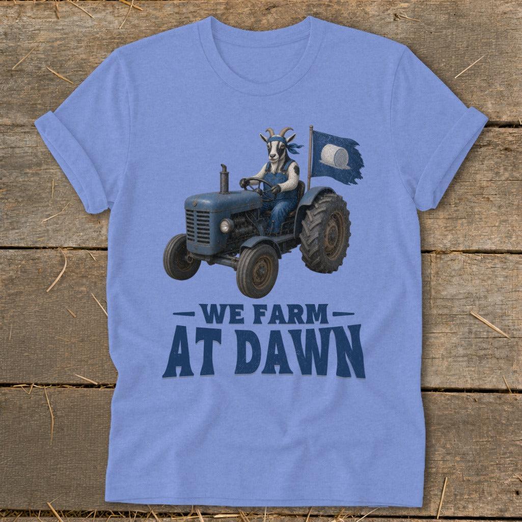 We Farm at Dawn T-Shirt