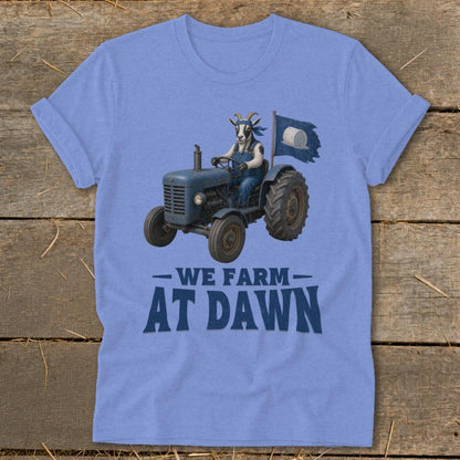 We Farm at Dawn T-Shirt