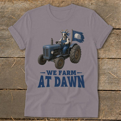We Farm at Dawn T-Shirt