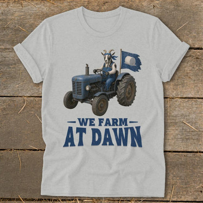 We Farm at Dawn T-Shirt