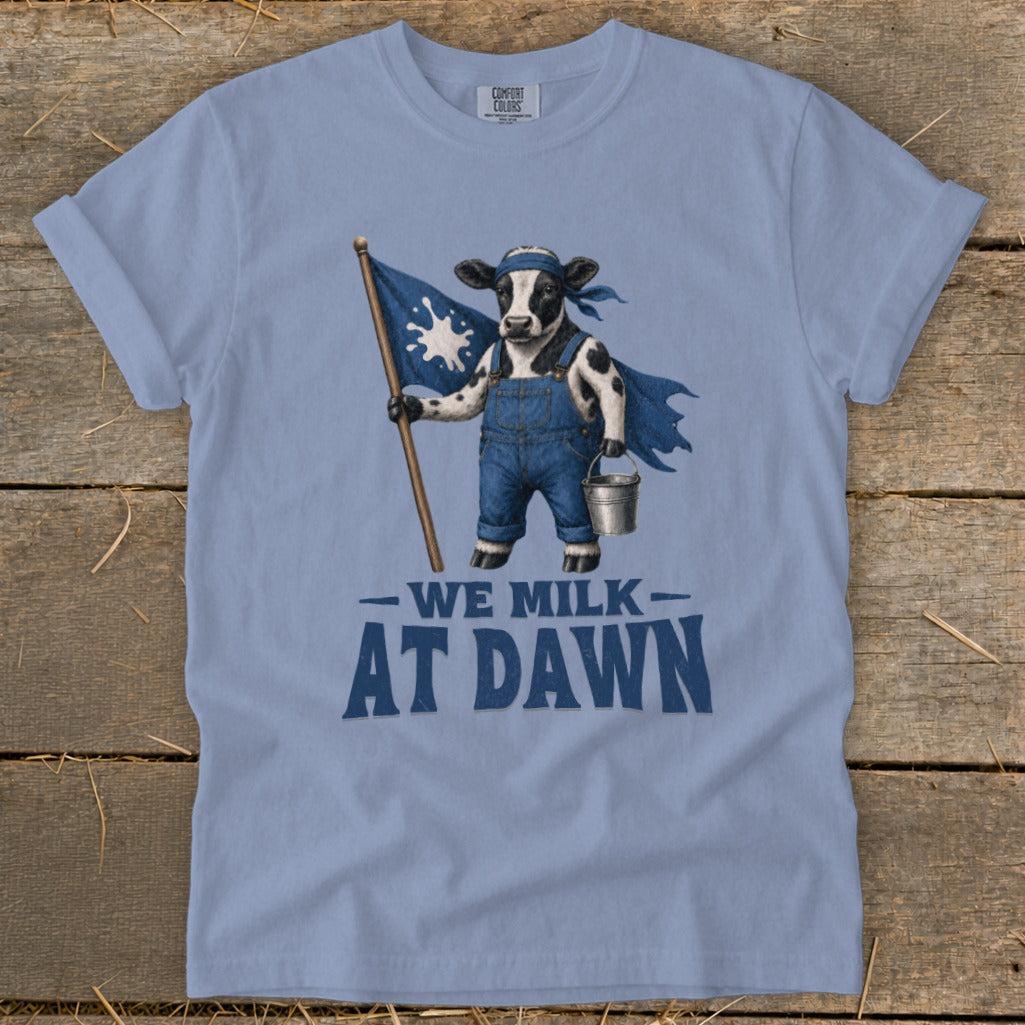 We Milk at Dawn Signature Tee