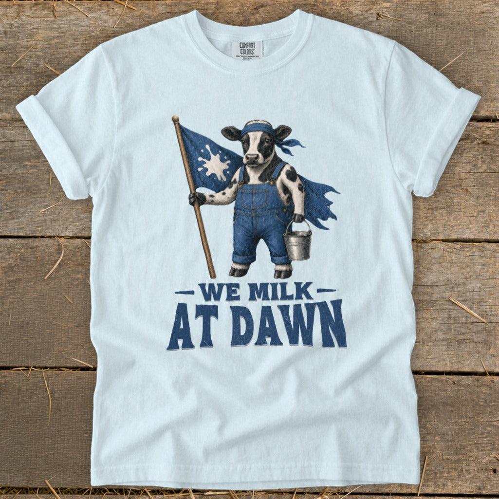We Milk at Dawn Signature Tee