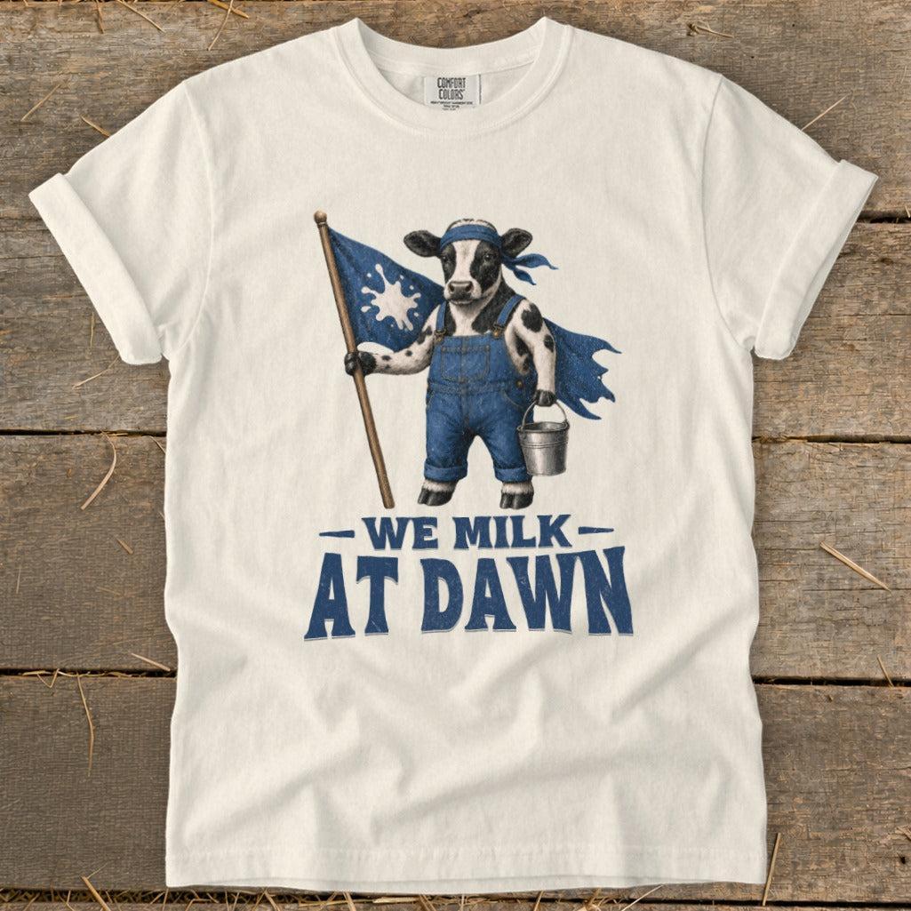 We Milk at Dawn Signature Tee