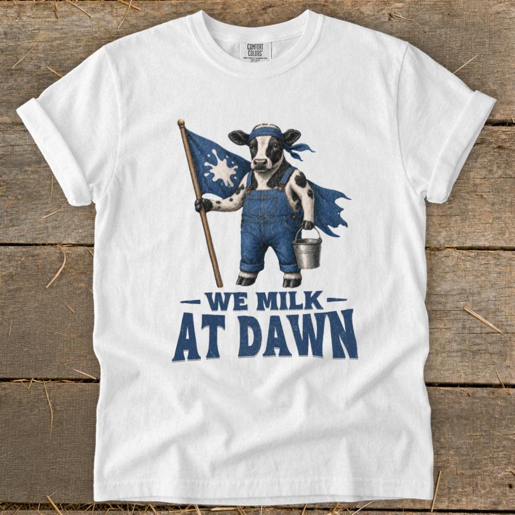 We Milk at Dawn Signature Tee