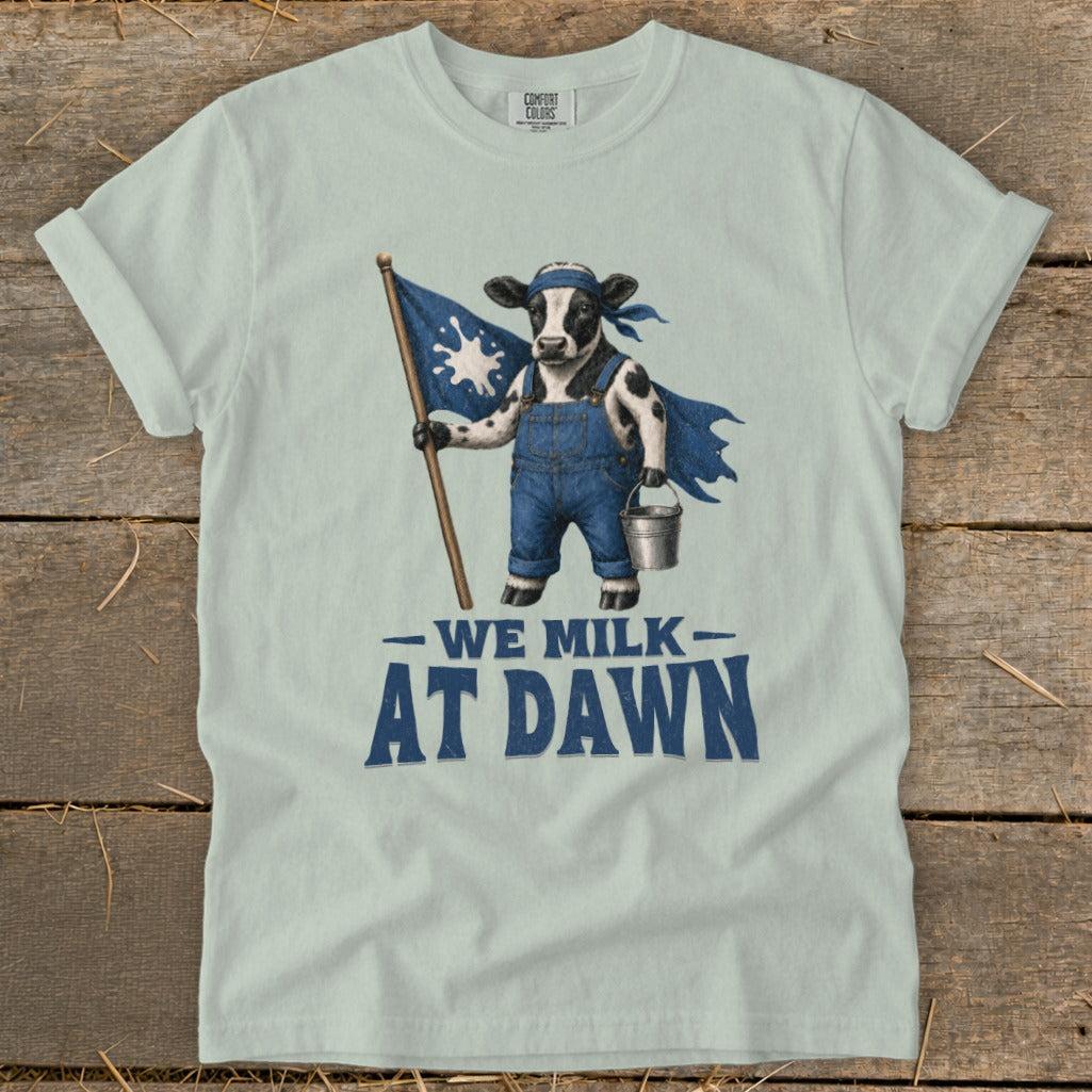 We Milk at Dawn Signature Tee