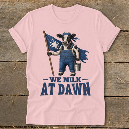We Milk at Dawn T-Shirt