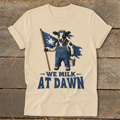 We Milk at Dawn T-Shirt