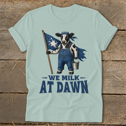 We Milk at Dawn T-Shirt