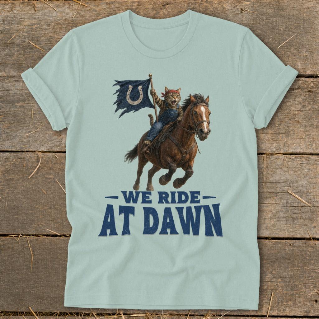We Ride at Dawn T-Shirt