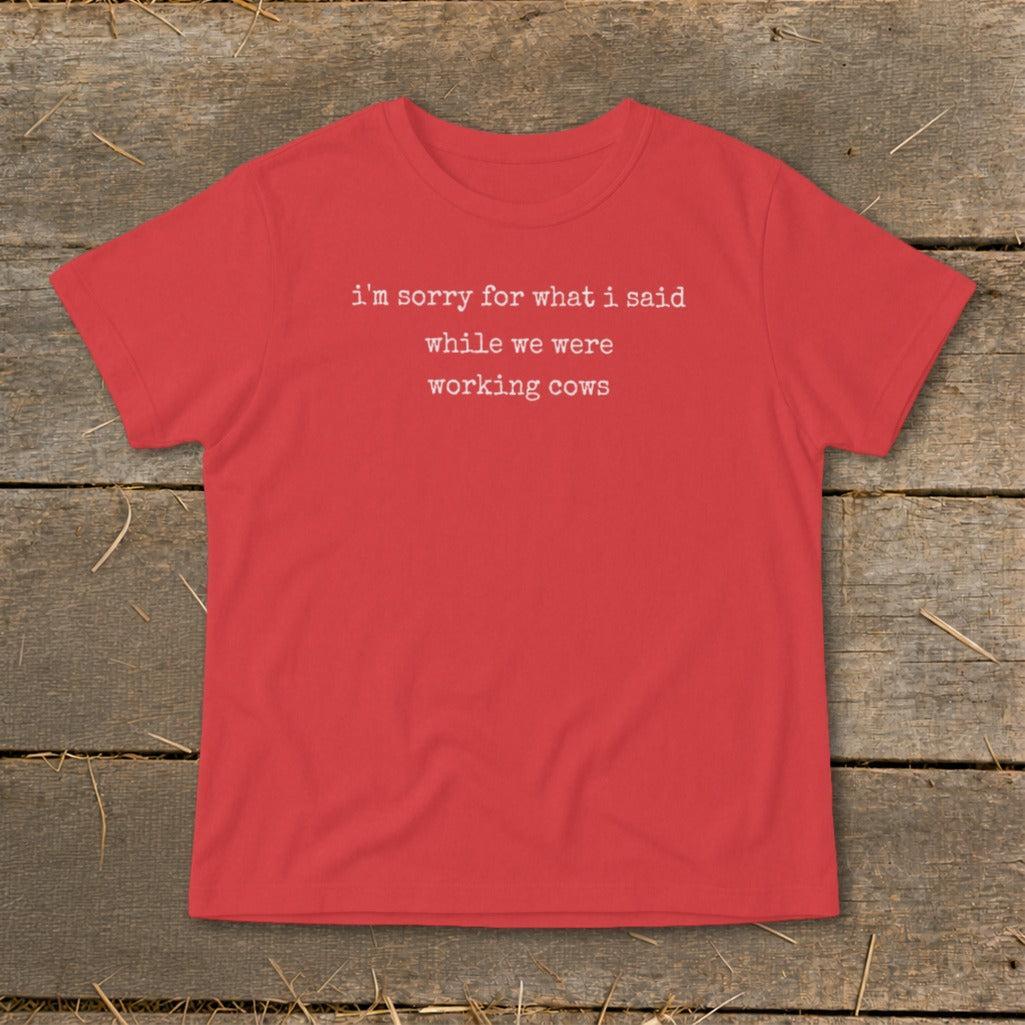 What I Said Working Cows Infant Tee