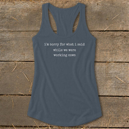 What I Said Working Cows Racerback Tank