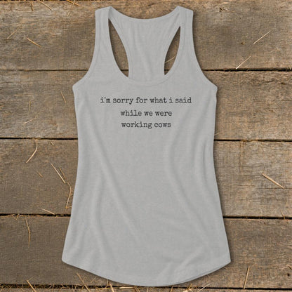 What I Said Working Cows Racerback Tank