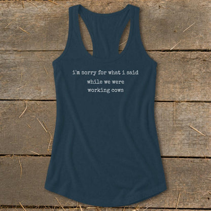 What I Said Working Cows Racerback Tank