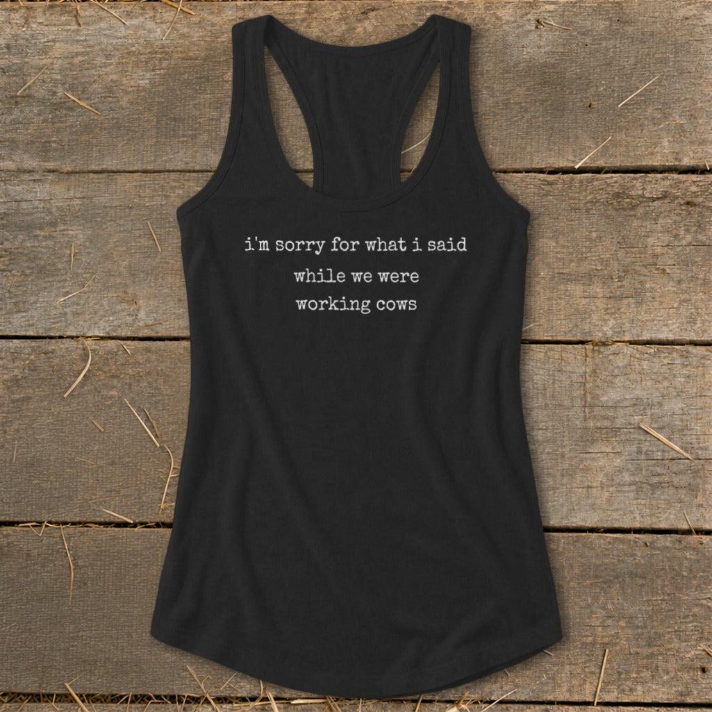 What I Said Working Cows Racerback Tank