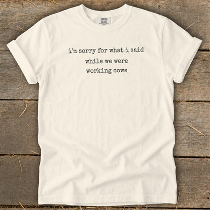What I Said Working Cows Signature Tee