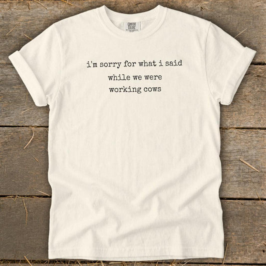 What I Said Working Cows Signature Tee