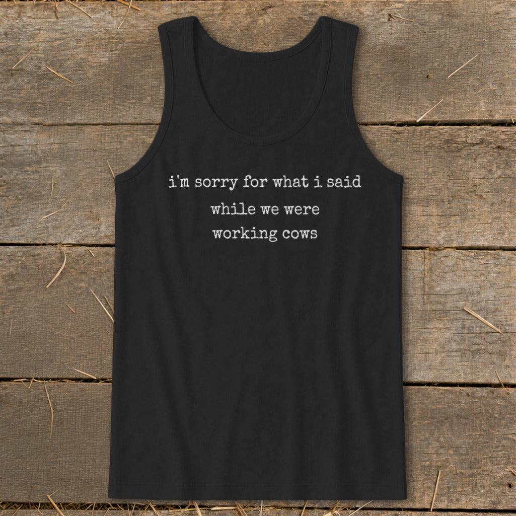 What I Said Working Cows Tank Top