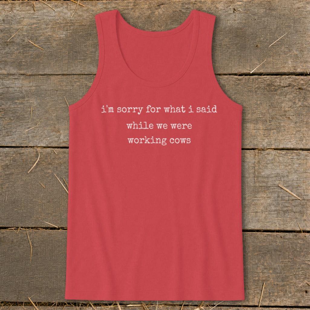 What I Said Working Cows Tank Top