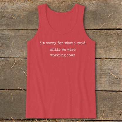 What I Said Working Cows Tank Top