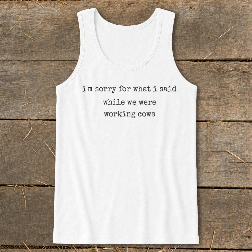 What I Said Working Cows Tank Top