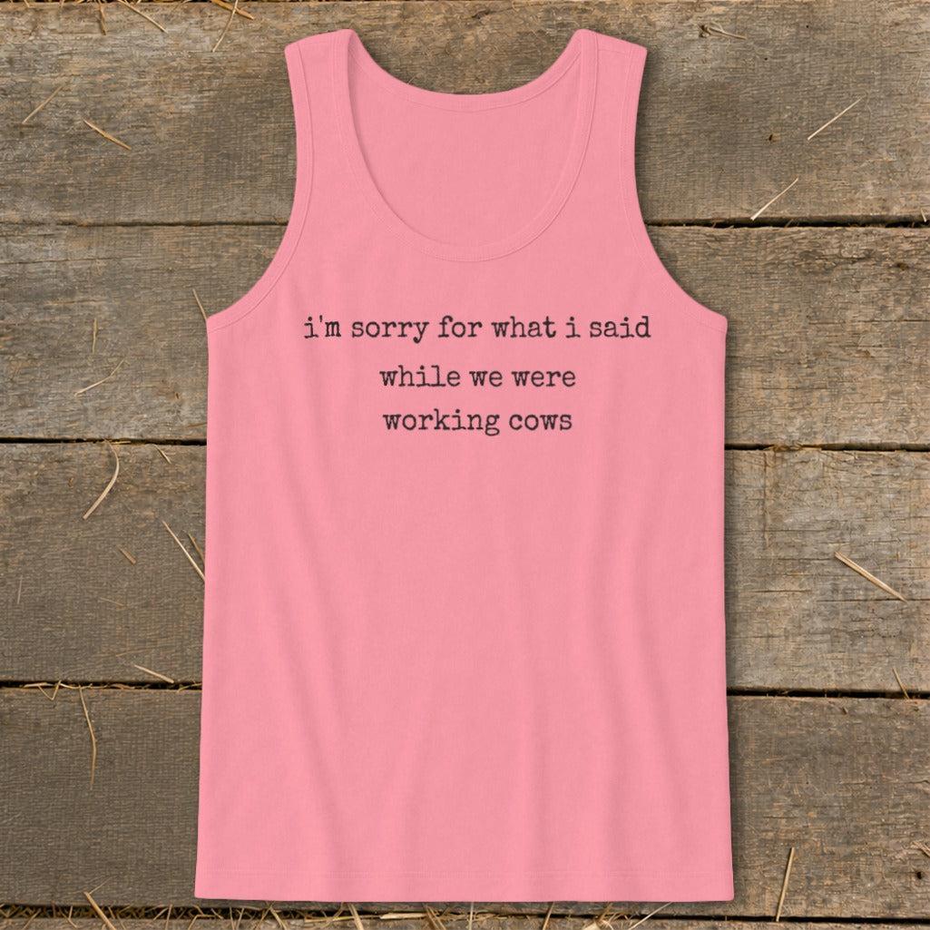 What I Said Working Cows Tank Top