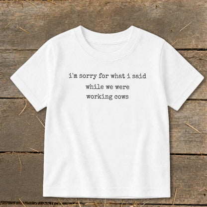 What I Said Working Cows Toddler Tee