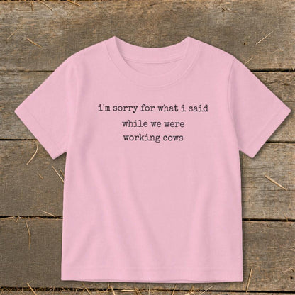 What I Said Working Cows Toddler Tee