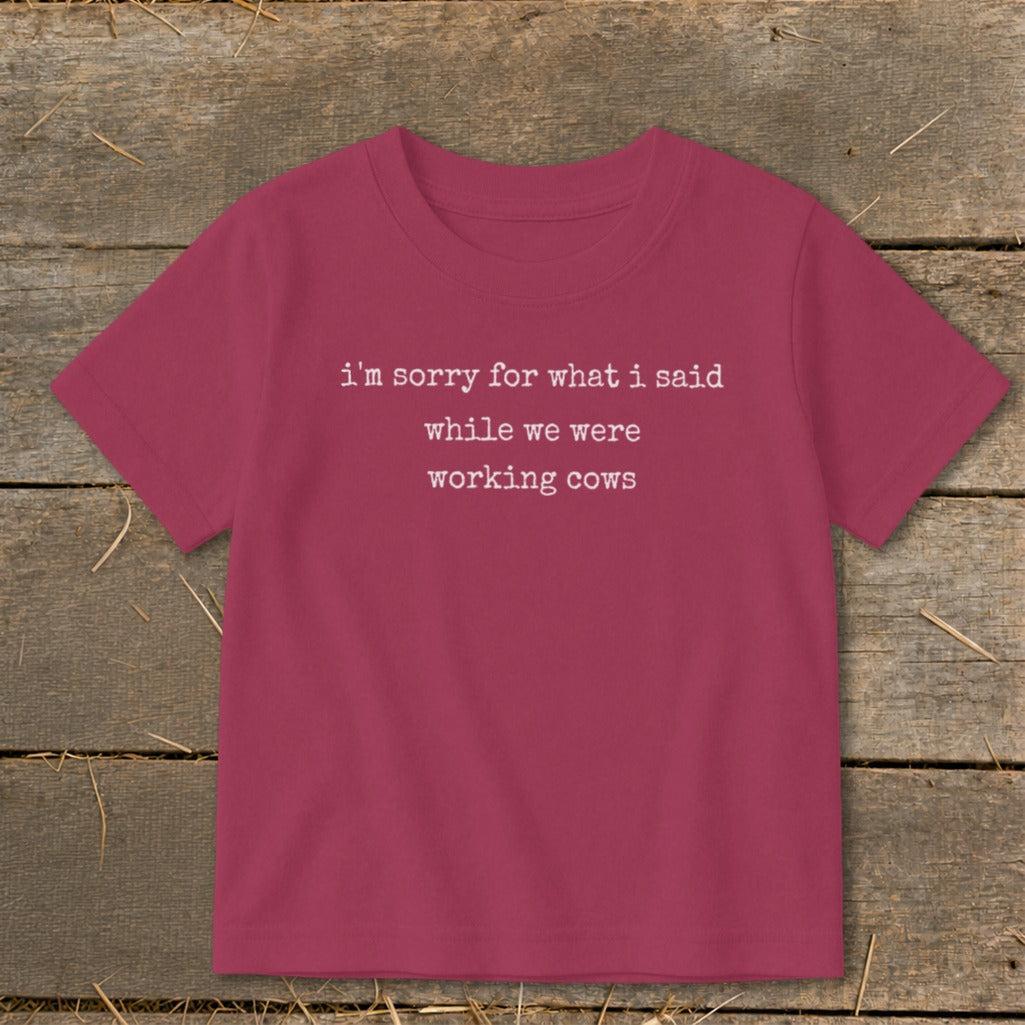 What I Said Working Cows Toddler Tee