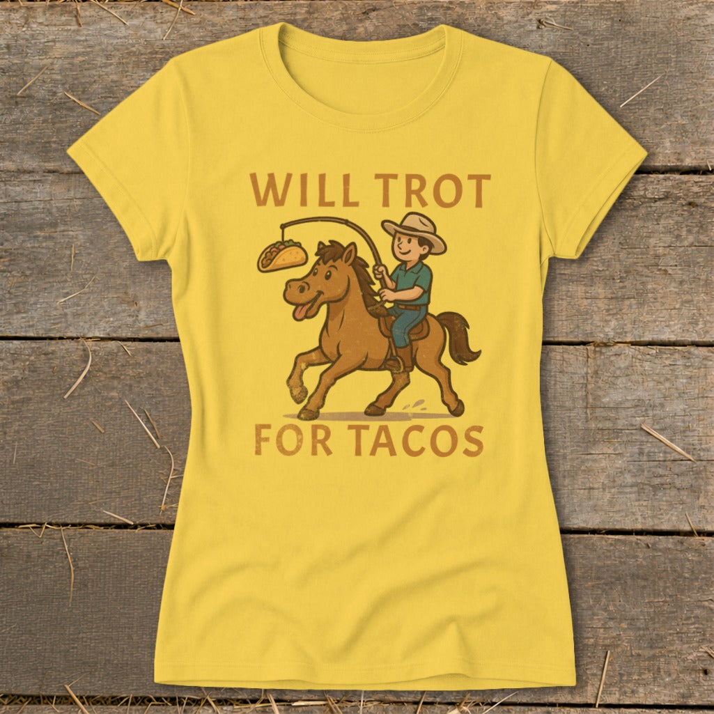 Will Trot for Tacos Ladies Tee