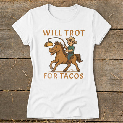 Will Trot for Tacos Ladies Tee