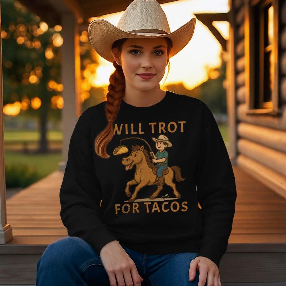 Will Trot for Tacos Sweatshirt