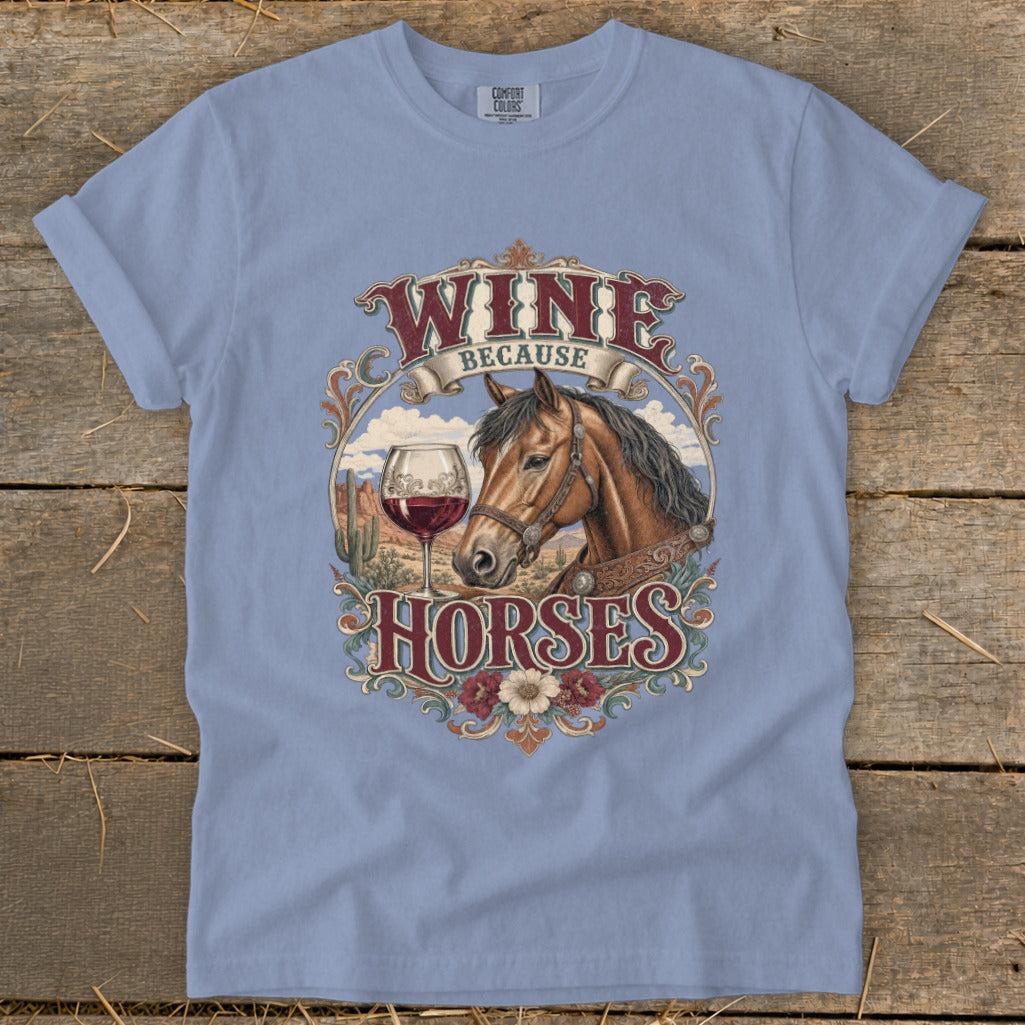 Wine Because Horses Signature Tee