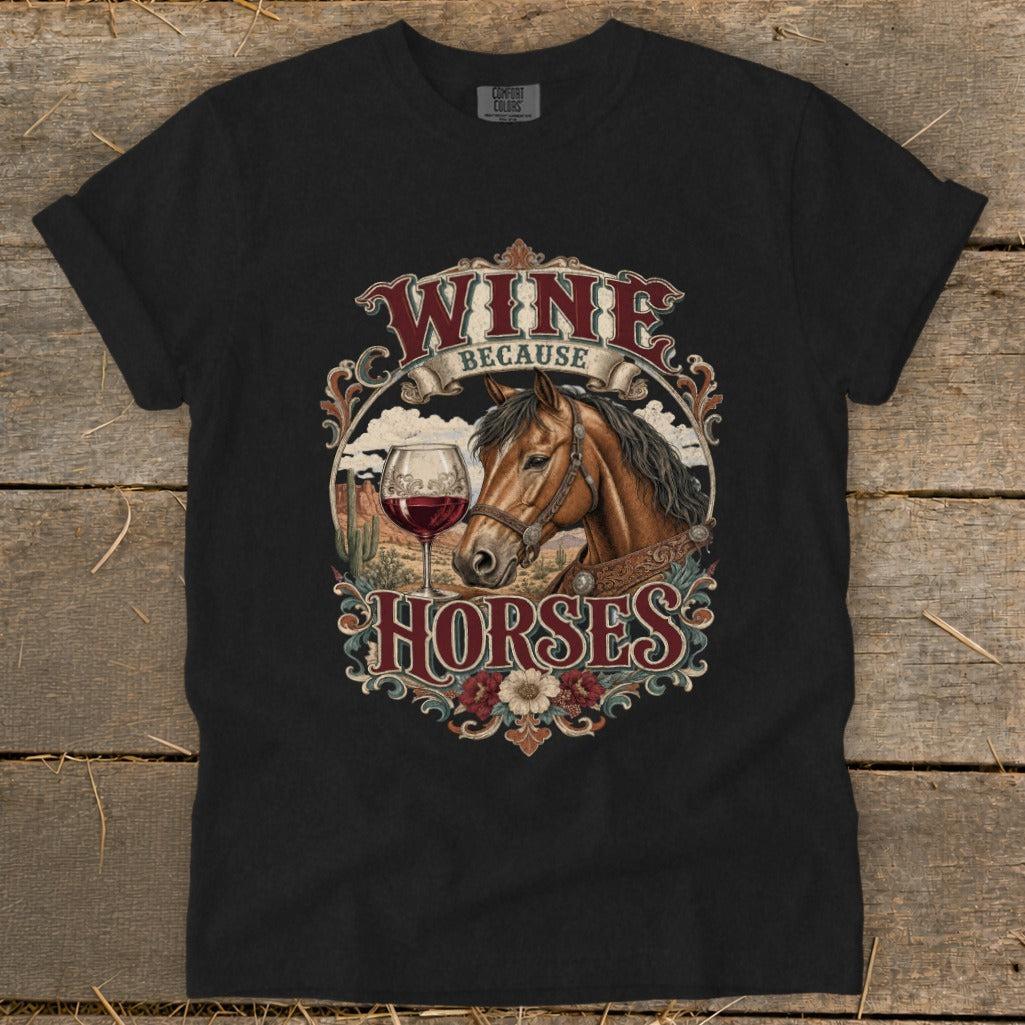 Wine Because Horses Signature Tee
