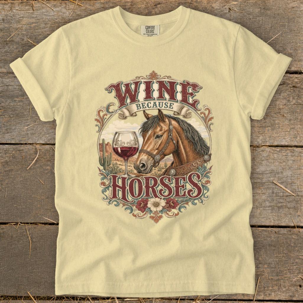 Wine Because Horses Signature Tee