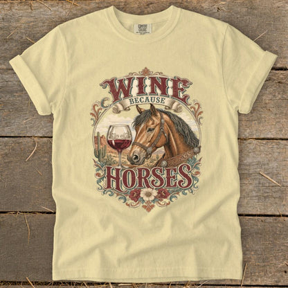 Wine Because Horses Signature Tee