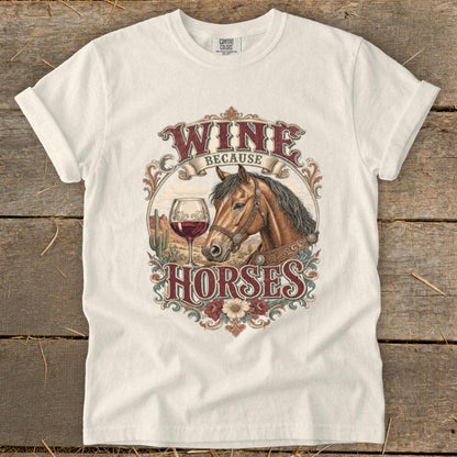 Wine Because Horses Signature Tee
