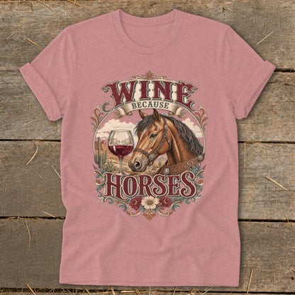 Wine Because Horses Softstyle Tee