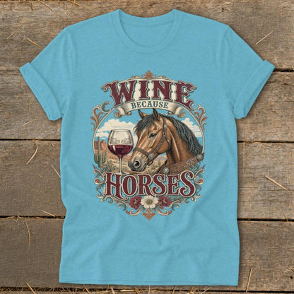 Wine Because Horses Softstyle Tee