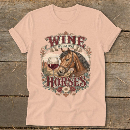 Wine Because Horses Softstyle Tee