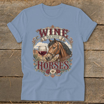 Wine Because Horses Softstyle Tee