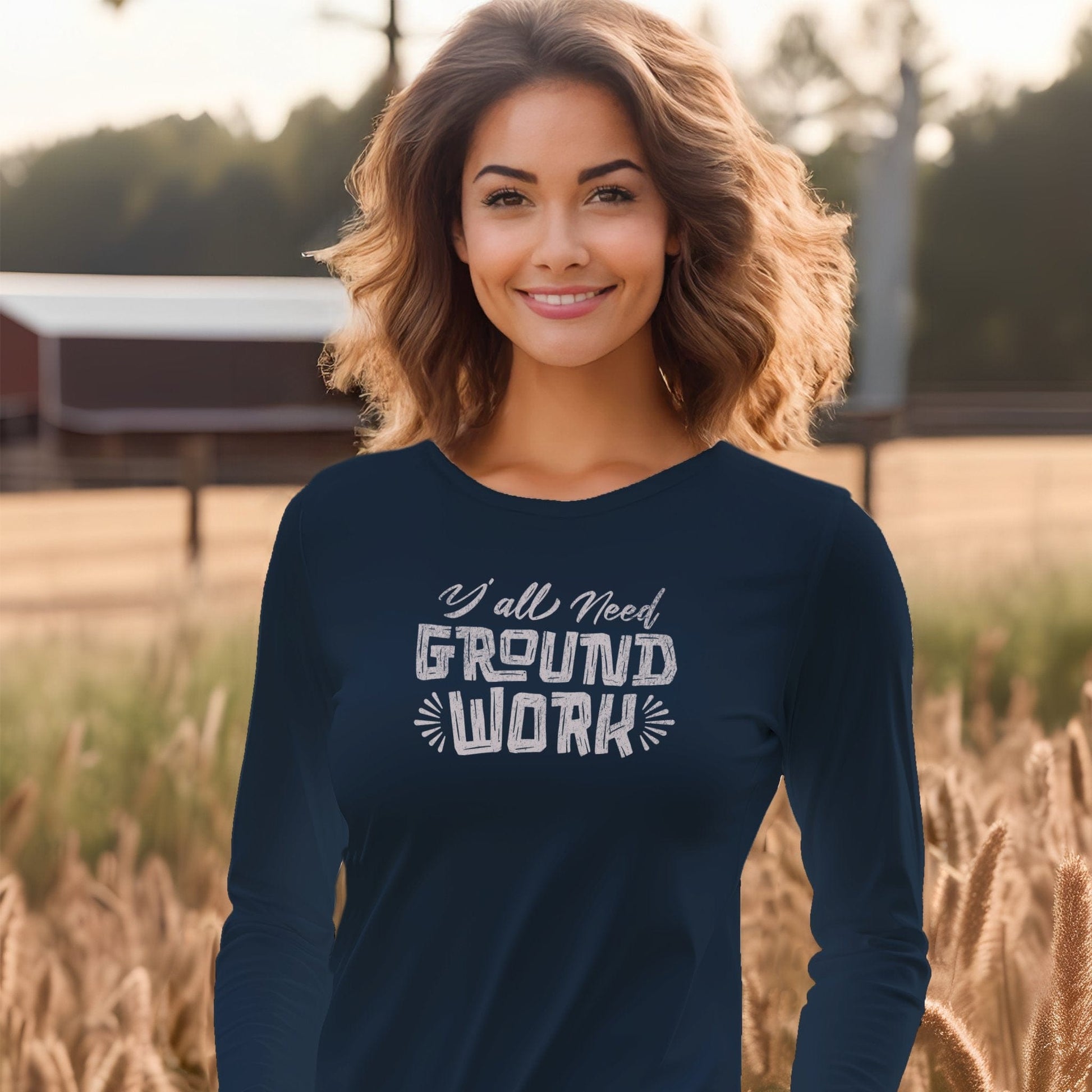Y'all Need Groundwork Long Sleeve Tee