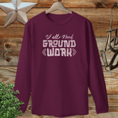 Y'all Need Groundwork Long Sleeve Tee