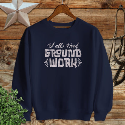 Y'all Need Groundwork Sweatshirt