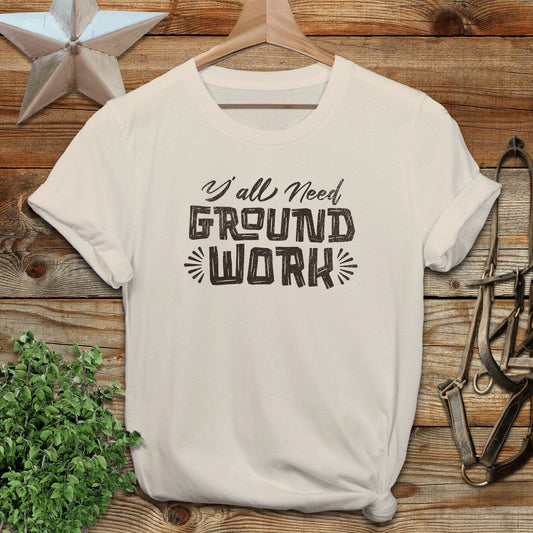 Y'all Need Groundwork T-shirt