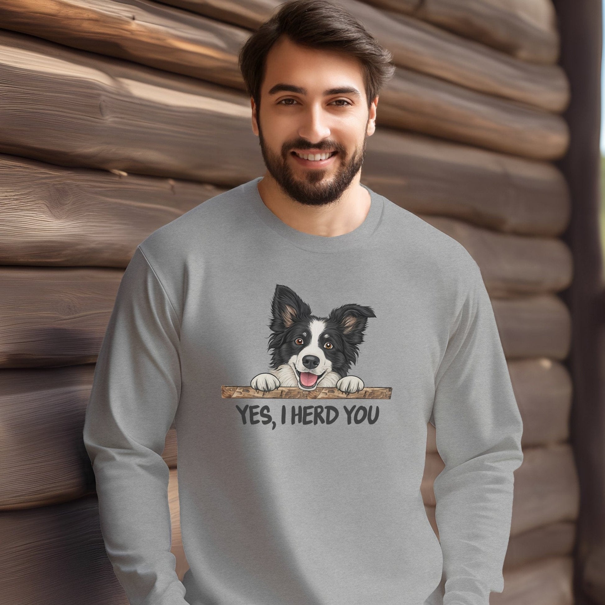 Yes I Herd You Sweatshirt