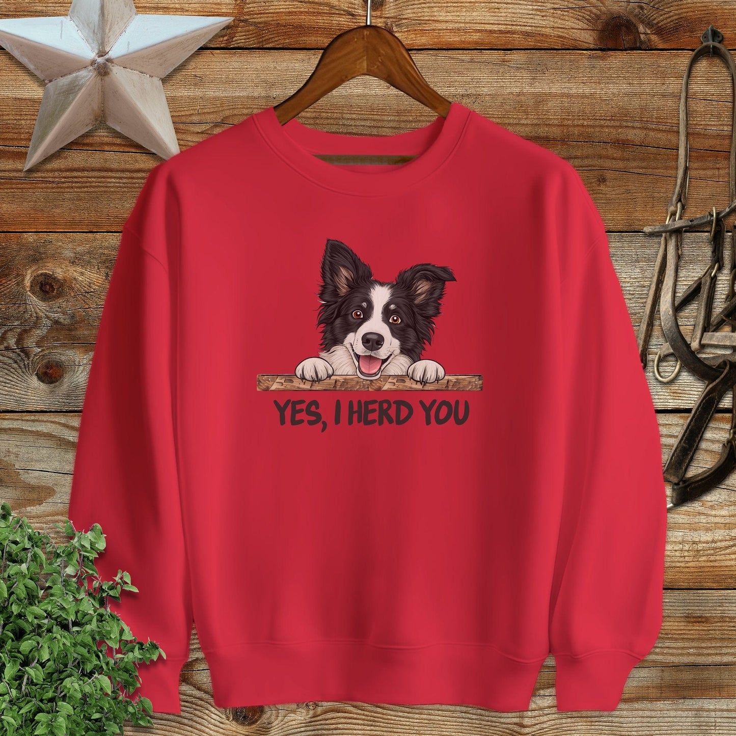 Yes I Herd You Sweatshirt