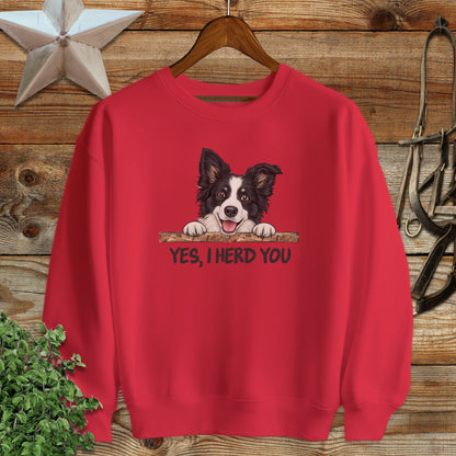 Yes I Herd You Sweatshirt