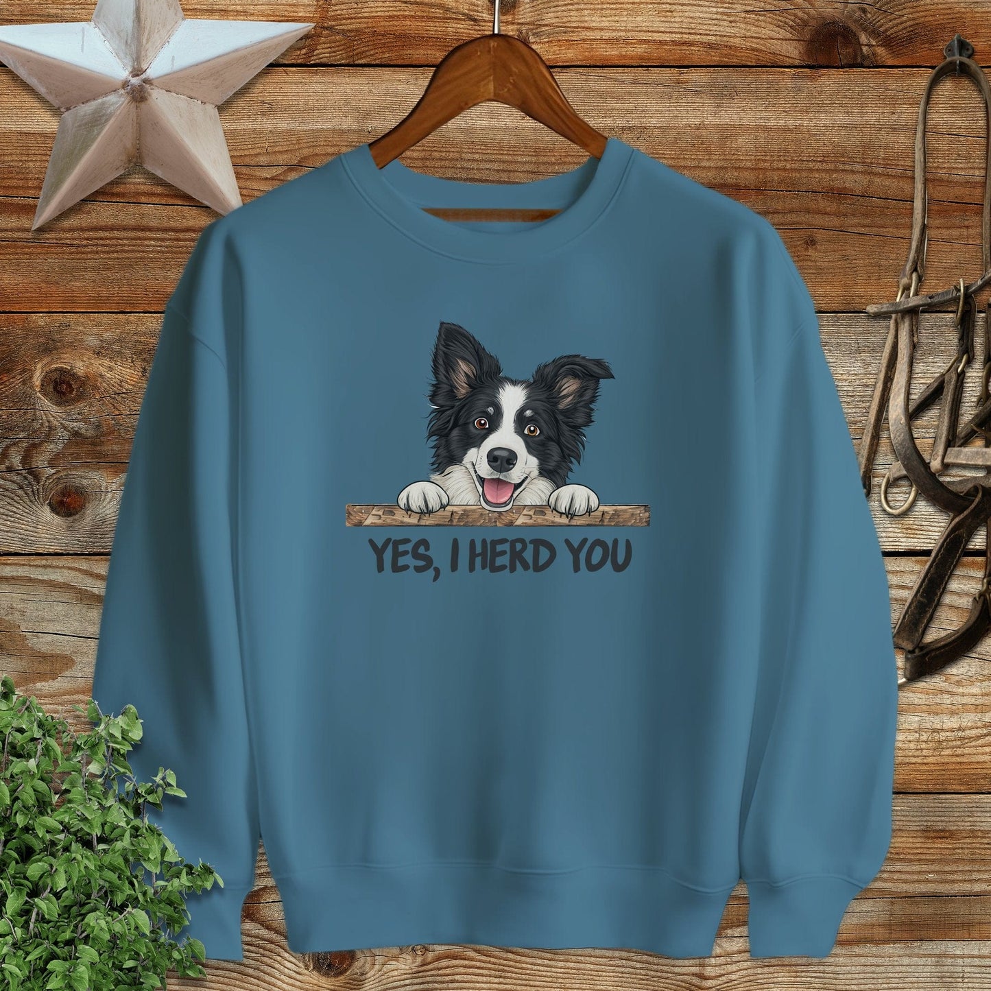Yes I Herd You Sweatshirt