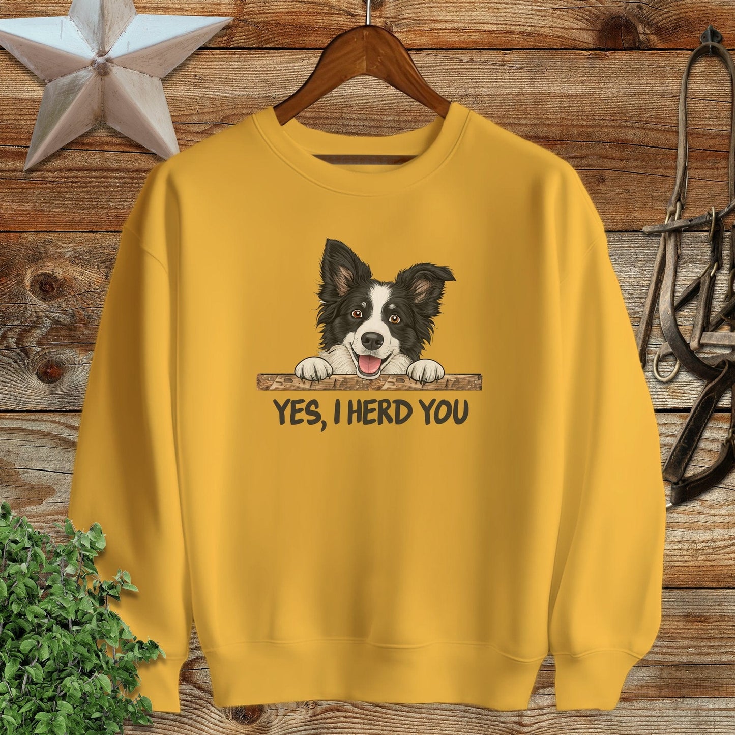 Yes I Herd You Sweatshirt
