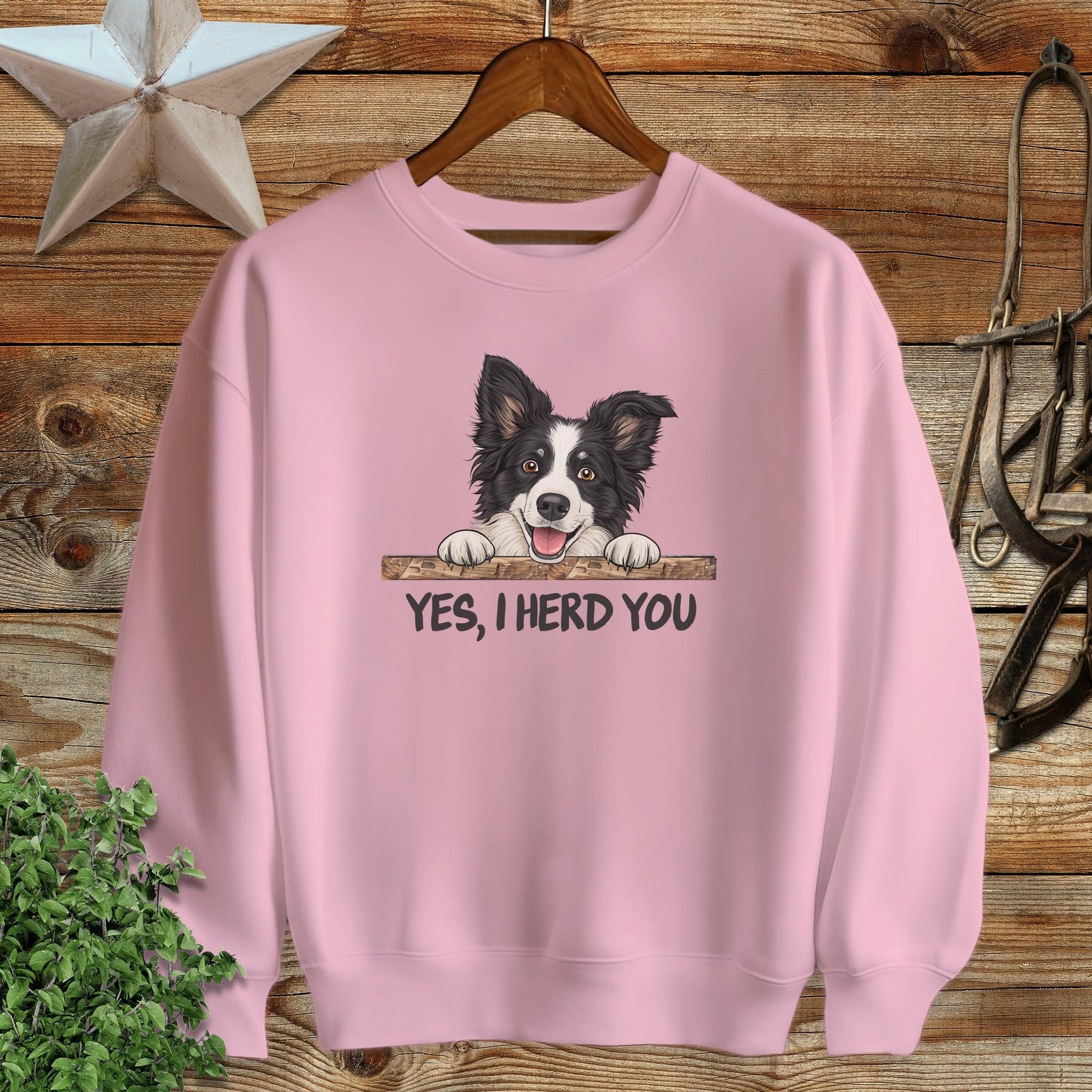 Yes I Herd You Sweatshirt